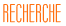 Recherche